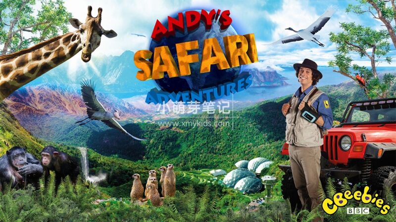 BBC儿童科普节目《Andy's Safari Adventures 安迪的旅行冒险》全40集，1080P高清视频带英文字幕，百度云网盘下载！_小萌芽笔记